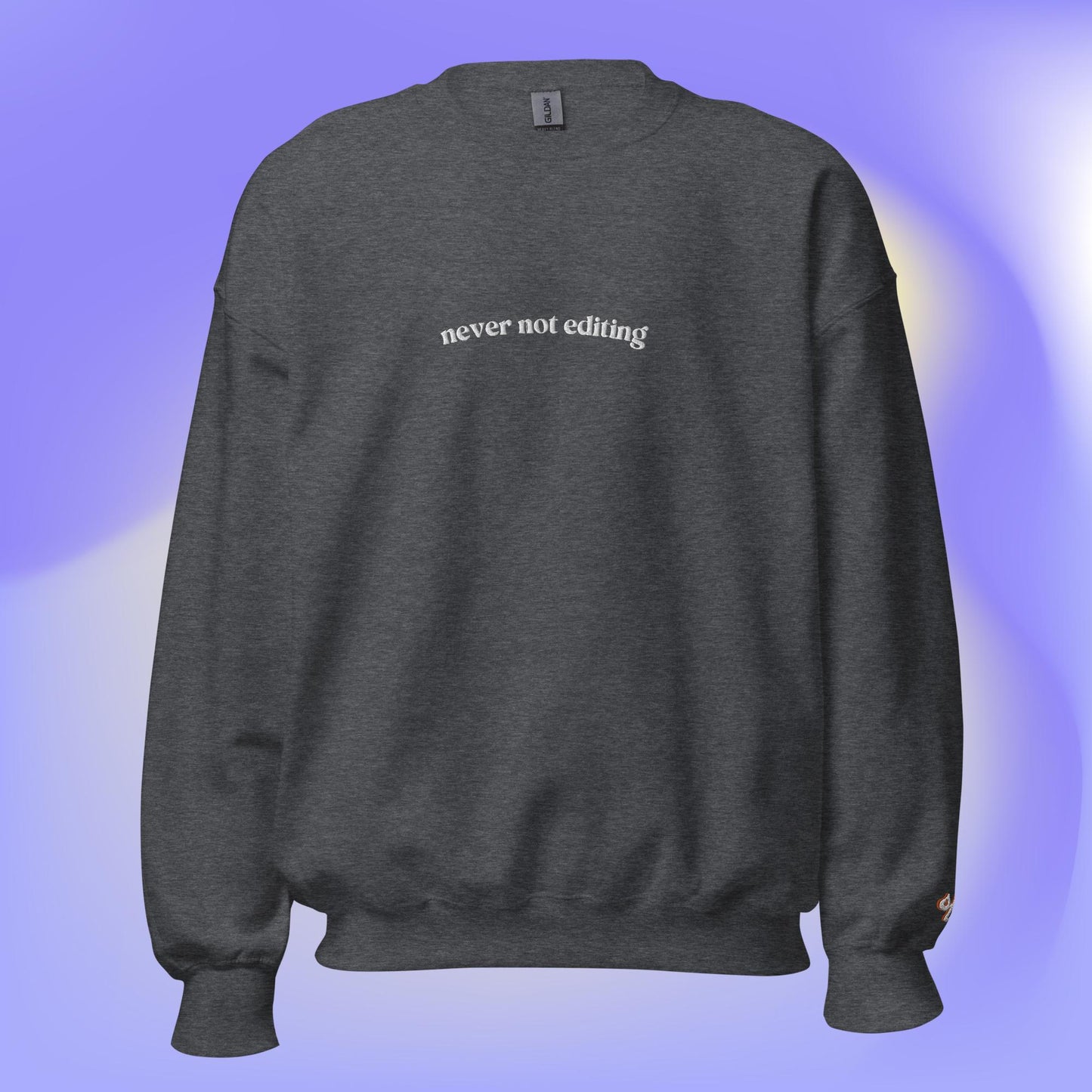 "never not editing" Embroidered Crewneck Sweatshirt